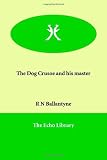 The Dog Crusoe and his master
