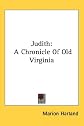 Judith: A chronicle of old Virginia