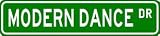 MODERN DANCE Street Sign ~ Custom Street Sign - Aluminum