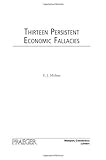 Thirteen persistent economic fallacies