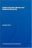 India's Nuclear Bomb and National Security (Routledge Advances in Asia-Pacific Business)