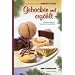 Gebacken und erz�hlt: K�stliche Rezepte, besinnliche Geschichten. Weihnachten mit der Landesschau