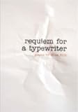 Requiem for a typewriter : poems