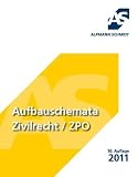 Aufbauschemata Zivilrecht / ZPO: BGB, Zivilprozessrecht, Handelsrecht, Gesellschaftsrecht, Arbeitsrecht, Allgemeines Gleichbehandlungsgesetz: BGB .. - Allgemeines Gleichbehandlungsgesetz - Annegerd Alpmann-Pieper, Frank M&uuml;ller, Dr. Till Veltmann
