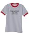 Search : TRUST ME, 1 ONLY WANT YOUR BLOOD on Adult & Youth Cotton Ringer T-Shirt (in 21 colors)