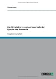 Die Mittelalterrezeption innerhalb der Epoche der Romantik