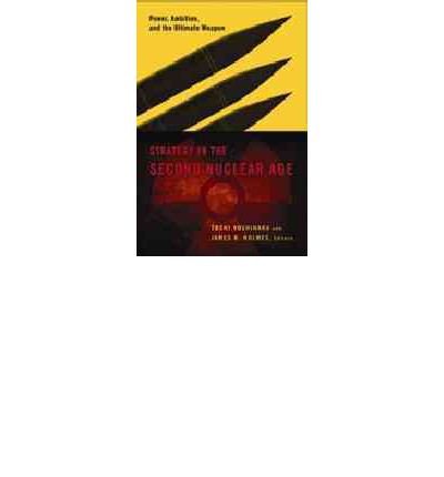 Strategy in the Second Nuclear Age: Power, Ambition, and the Ultimate Weapon (Paperback) - Common