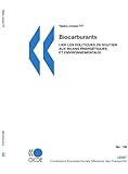 Biocarburants: Lier Les Politiques De Soutien Aux Bilans Energetiques Et Environnementaux (Itf Round Tables)-