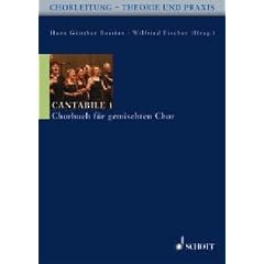 Chorleitung - Theorie & Praxis: Cantabile 1: Chorbuch f�r gemischten Chor. gemischter Chor.: Cantabile. Chorheft f�r gemischten Chor (Chorleitung - Theorie und Praxis)