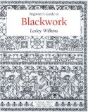 Beginner's Guide to Blackwork (Beginner's Guide to Needlecrafts)