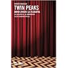 David Lynch e la filosofia. La loggia nera, la garmonbozia e altri enigmi metafisici