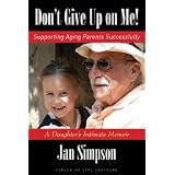Don'tGiveUponMe!SupportingAgingParentsSuccessfully