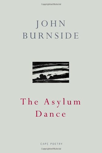 By John Burnside The Asylum Dance [Paperback]