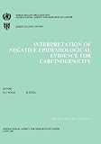 Interpretation of negative epidemiological evidence for carcinogenicity : proceedings of a symposium held in Oxford, 4-6 July 1983