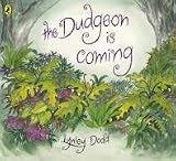 The Dudgeon Is Coming. Lynley Dodd