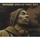 Bring My Family Back by Faithless