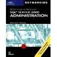  70-228 MCSE Guide to MS SQL Server 2000 Administration (Networking (Thomson Course...