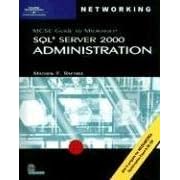 70-228 MCSE Guide to MS SQL Server 2000 Administration (Networking (Course Technology))