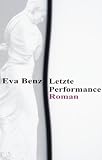 Letzte Performance | Roman (German Edition)