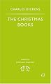 The Christmas Books: A Christmas Carol; The Chimes; The Cricket on the Hearth (Penguin Popular Classics)