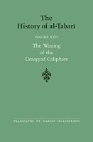 The History of Al-Tabari: The Waning of the Umayyad Caliphate (The History of Al-Tabai)