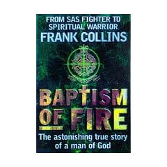 Baptism of Fire: The Astonishing True Story of a Man of God