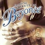 Smooth Sax Tribute to Beyonce - Tribute to Beyonce