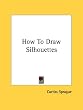 How To Draw Silhouettes