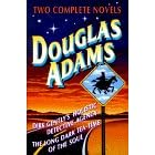 Douglas Adams: Two Complete Novels