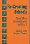 Re-Creating Schools: Places Where Everyone Learns and Likes It