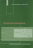 Projective Geometry: From Foundations to Applications