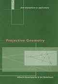 Projective Geometry: From Foundations to Applications
