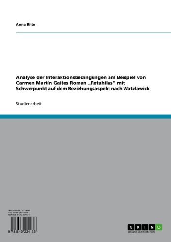 Analyse der Interaktionsbedingungen am Beispiel von Carmen Martín Gaites Roman 