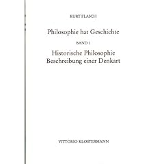 Philosophie hat Geschichte. Bd. 1: Historische Philosophie. Beschreibung einer Denkart