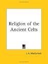Religion of the Ancient Celts (1911)