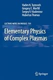 Elementary Physics of Complex Plasmas (Lecture Notes in Physics)