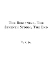 The Beginning, The Seventh Storm, The End
