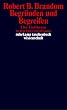 Begr�nden und Begreifen: Eine Einf�hrung in den Inferentialismus (suhrkamp taschenbuch wissenschaft)