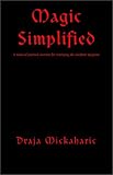 Magic Simplified: A Series of Practical Exercises for Developing the Neophyte Magician
