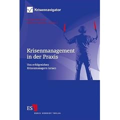 Krisenmanagement in der Praxis: Von erfolgreichen Krisenmanagern lernen