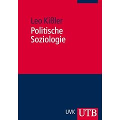 Politische Soziologie: Grundlagen einer Demokratiewissenschaft (Uni-Taschenb�cher M)