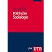 Politische Soziologie: Grundlagen einer Demokratiewissenschaft (Uni-Taschenb�cher M)