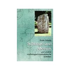 Schlange und Messias. Und andere mythologisch-kabbalistische Schriften