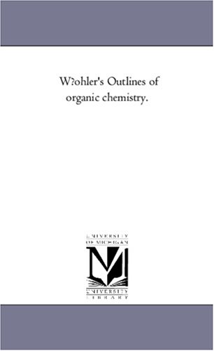 W?ohler's Outlines of organic chemistry.