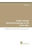 Stable isotope dendroclimatology in the Swiss Alps:: A 1200-year record from European larch