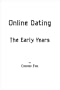 Online Dating: The Early Years