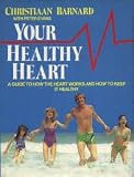 Your healthy heart : a guide to how the heart works and how to keep it healthy