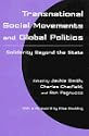 Transnational Social Movements and Global Politics: Solidarity Beyond the State (Syracuse Studies on Peace and Conflict Resolution)