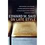 On Late Style: Music and Literature Against the Grain