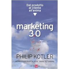 Marketing 3.0. Dal prodotto al cliente all'anima